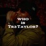 Who is Tr3 Taylor? 的头像