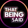That Being Said's profile picture