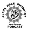 Alpha Male Buddhist From Brooklyn - Podcast profil fotoğrafı