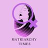 Matriarchy Times's profile picture