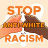 Stop Anti-White Racism 的头像