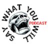 Say What You Will Podcast profil fotoğrafı