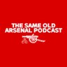 Profilbild von The Same Old Arsenal Podcast