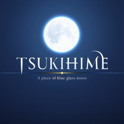 TSUKIHIME -A piece of blue glass moon-'s profile picture