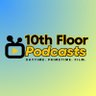 10th Floor Podcasts 的头像