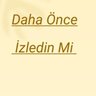 Profilbild von Daha Önce İzledin Mi
