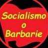SOCIALISMO o BARBARIE CAPITALISTA 的头像