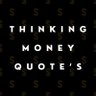 Thinking Money Quotes 的头像