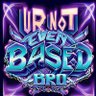 Фото профиля Ur Not Even Based Bro