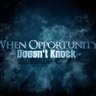 Profilbild von When Opportunity Doesn't Knock
