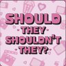 Should They Shouldn’t They?'s profile picture