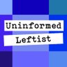 Uninformed Leftist profil fotoğrafı