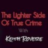 The Lighter Side Of True Crime with Keith Rovere profil fotoğrafı