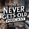 Profilbild von The Never Gets Old Podcast