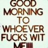 Profilbild von good morning to whoever fucks wit me !!!!