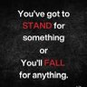 Youโve Got to Stand for Something . . . ็ๅคดๅ