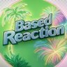 Фото профиля Based Reaction