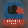 Tooo Much Moxie Podcast's profile picture