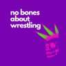 Фото профиля NoBonesAboutWrestling ☠️