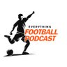 Everything Football Podcast๐ฐ ็ๅคดๅ
