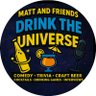Matt And Friends Drink The Universe's profile picture
