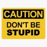 DON'T BE STUPID's profile picture