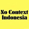 Profilbild von No Context Indonesia