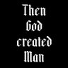 ThenGodCreatedMan 的头像