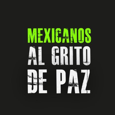 MEXICANOS AL GRITO DE PAZ's profile picture