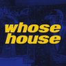 Whose House Times 的头像