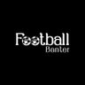 FOOTBALL BANTER ⚽️'s profile picture