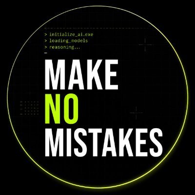 Make No Mistakes 🤖's profile picture