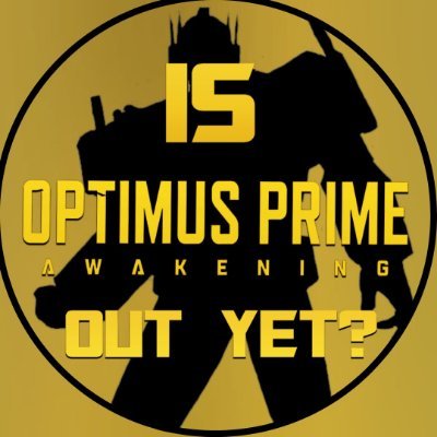 Is Optimus Prime: Awakening Out Yet?'s profile picture