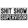Shit Show Supervisor's profile picture