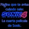 Profilbild von Página que te avisa cuándo sale: Sonic 4: La Peli