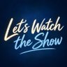 Let’s Watch The Show's profile picture